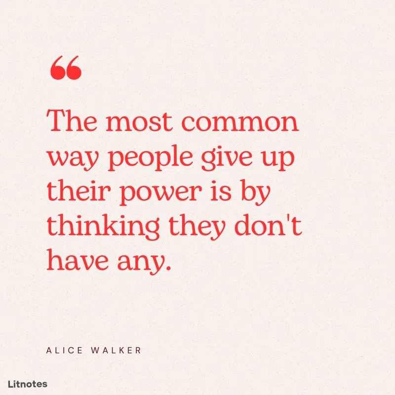 The most common way people give up their power is by thinking they don't have any.